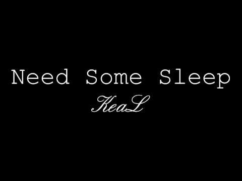 Video artwork for Need Some Sleep by KeaL